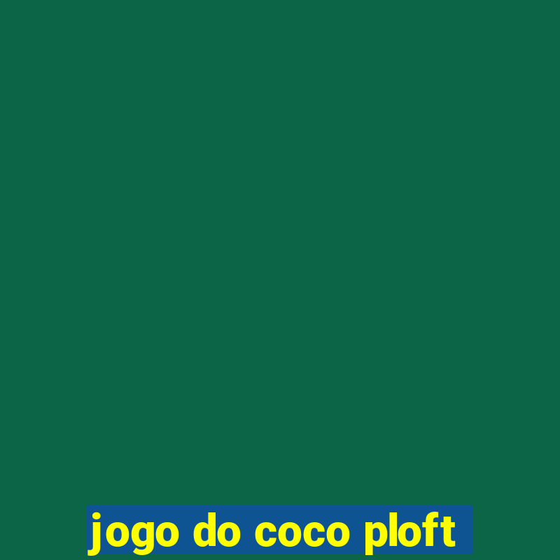 jogo do coco ploft